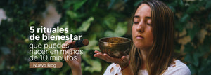 5 rituales de bienestar que puedes hacer en menos de 10 minutos